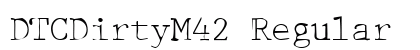 DTCDirtyM42 Regular preview