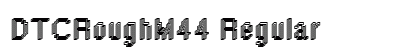 DTCRoughM44 Regular preview
