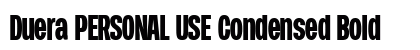 Duera PERSONAL USE Condensed Bold preview