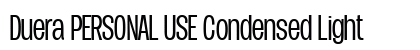 Duera PERSONAL USE Condensed Light Preview