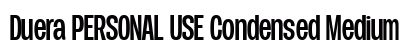 Duera PERSONAL USE Condensed Medium Preview