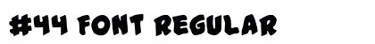 #44 Font Regular preview