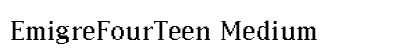 EmigreFourTeen Medium preview