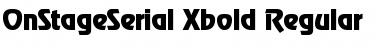 OnStageSerial-Xbold Regular Font