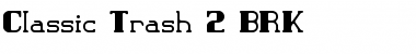 Classic Trash 2 BRK Regular Font