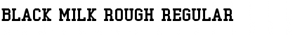 Download Black Milk Rough Font