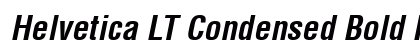 Helvetica LT Condensed Bold Italic Preview