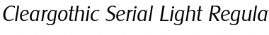 Cleargothic-Serial-Light RegularItalic Font