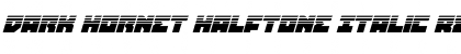 Dark Hornet Halftone Italic Regular Font