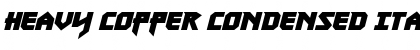 Download Heavy Copper Condensed Italic Font