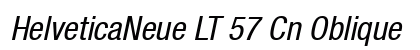 HelveticaNeue LT 57 Cn Oblique preview
