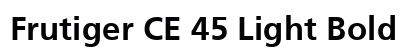 Frutiger CE 45 Light Bold preview