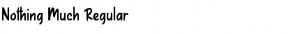 Nothing Much Regular Font