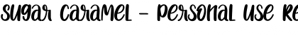 Sugar Caramel - Personal Use Regular Font