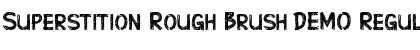 Superstition Rough Brush-DEMO Regular Font