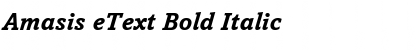 Amasis eText Bold Italic Font