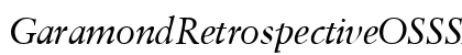 GaramondRetrospectiveOSSSK Italic preview