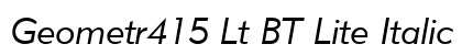 Geometr415 Lt BT Lite Italic Preview