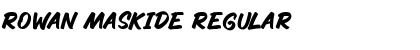 Rowan Maskide Regular Font