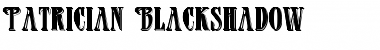 Patrician Blackshadow Regular Font