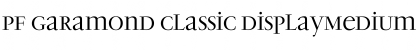 Download PF Garamond Classic DisplayMedium Font