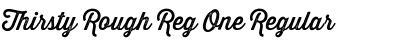 Thirsty Rough Reg One Regular Font