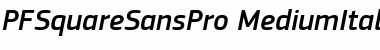 PF Square Sans Pro Medium Italic Font