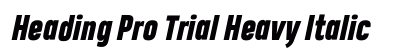 Heading Pro Trial Heavy Italic Preview