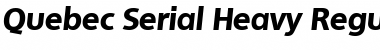 Quebec-Serial-Heavy RegularItalic Font