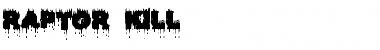 Download Raptor Kill Font Download Raptor Kill Font