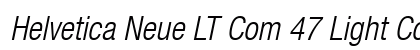 Helvetica Neue LT Com 47 Light Condensed Oblique Helvetica Neue LT Com 47 Light Condensed Oblique