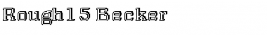 Rough15 Becker Regular Font