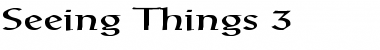 Seeing Things 3 Regular Font