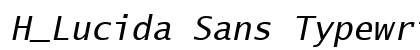 H_Lucida Sans Typewriter Oblique Preview