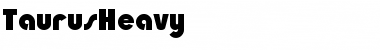 TaurusHeavy Normal Font TaurusHeavy Normal Font