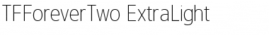 TFForeverTwo ExtraLight Font