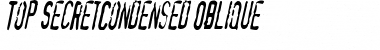 TopSecretCondensed Oblique Font