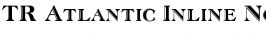 TR Atlantic Inline Normal Font