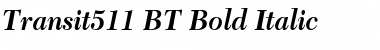 Transit511 BT Bold Italic Font