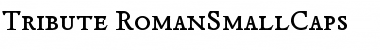 Tribute RomanSmallCaps Font