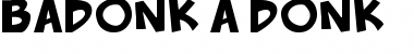 Badonk-a-donk Regular Font