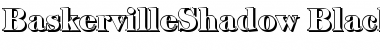 Download BaskervilleShadow-Black Font