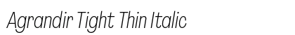 Agrandir Tight Thin Italic Preview