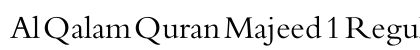 Al Qalam Quran Majeed 1 Regular preview