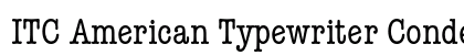 ITC American Typewriter Condensed Alternate Preview