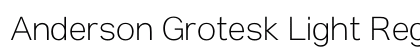 Anderson Grotesk Light Regular preview