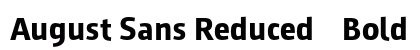 August Sans Reduced 75 Bold Preview