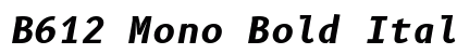 B612 Mono Bold Italic Preview