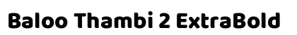 Baloo Thambi 2 ExtraBold Preview