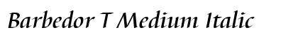Barbedor T Medium Italic Preview